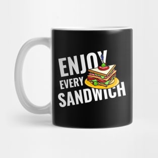 Enjoy every sandwich Mug